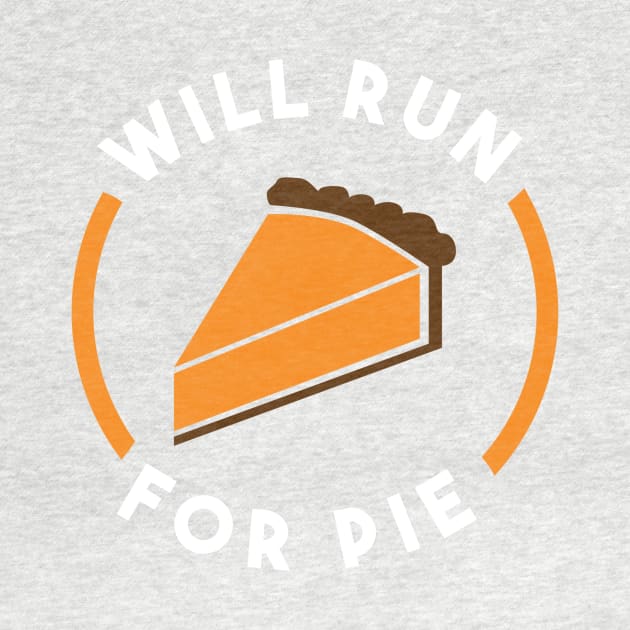 Will Run For Pie by PodDesignShop